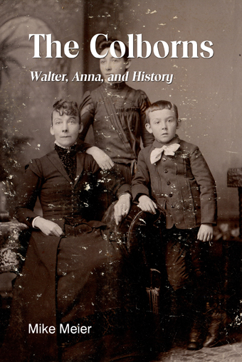 The Colborns, Walter, Anna, and History?